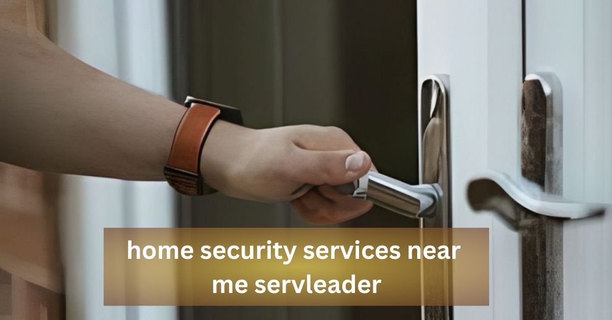 home security services near me servleader