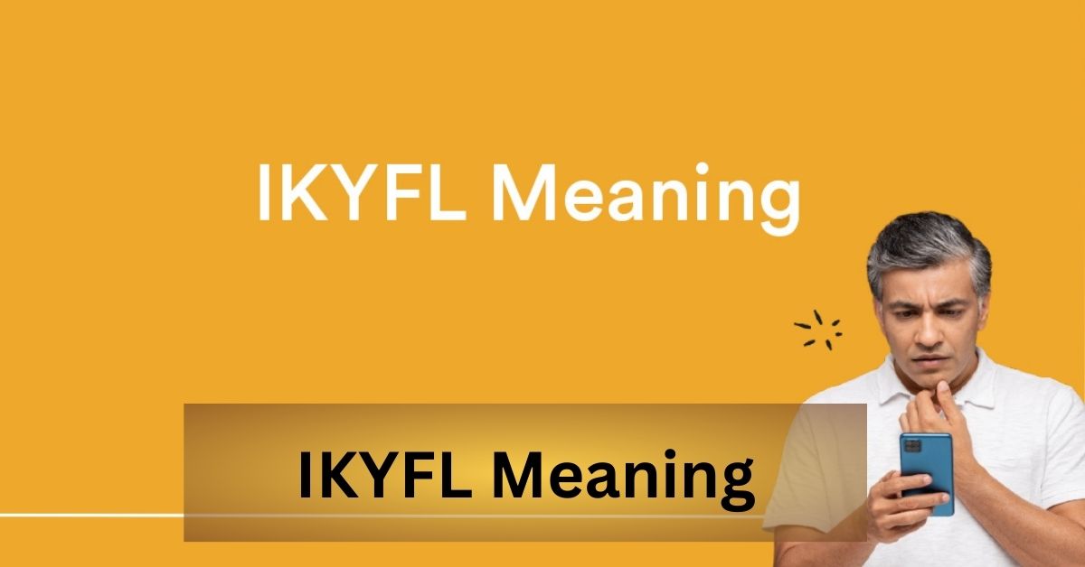 IKYFL Meaning