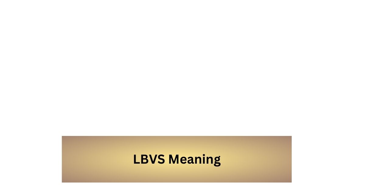 LBVS Meaning