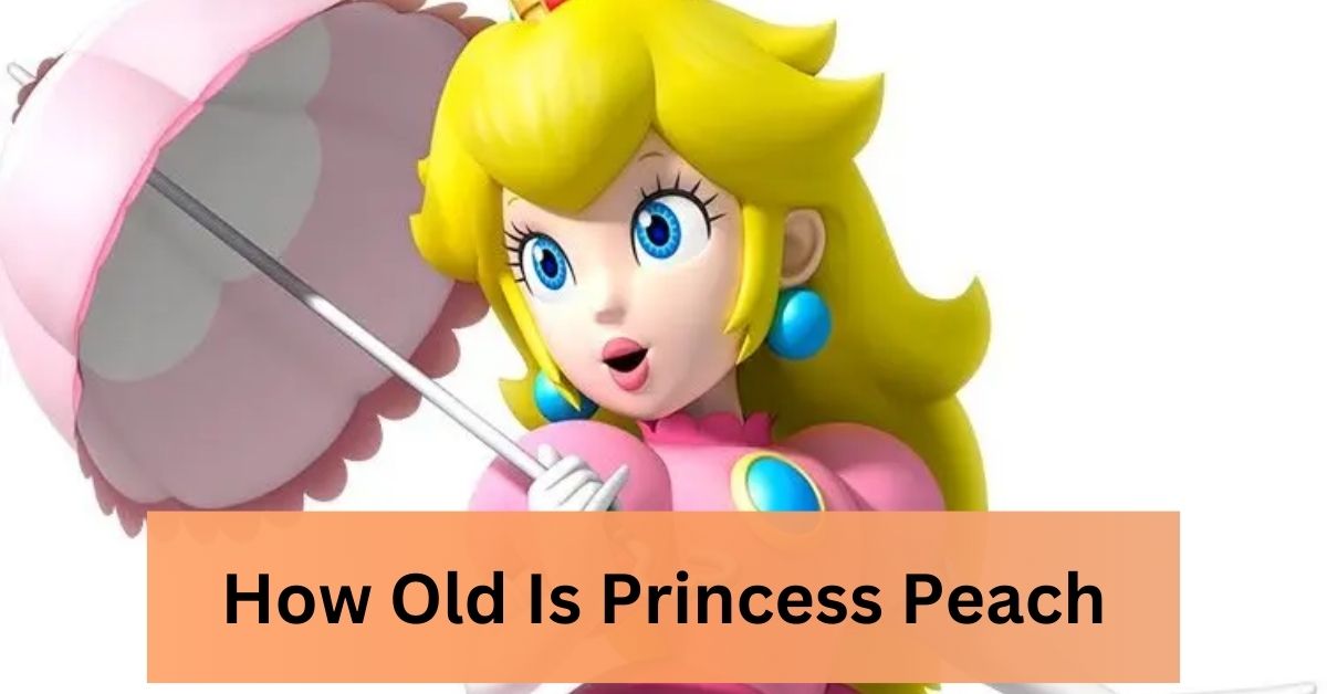 How Old Is Princess Peach - Discover Princess Peach's age now!