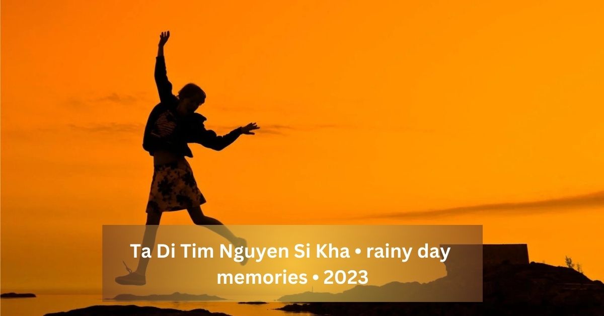 Ta Di Tim Nguyen Si Kha • rainy day memories • 2023