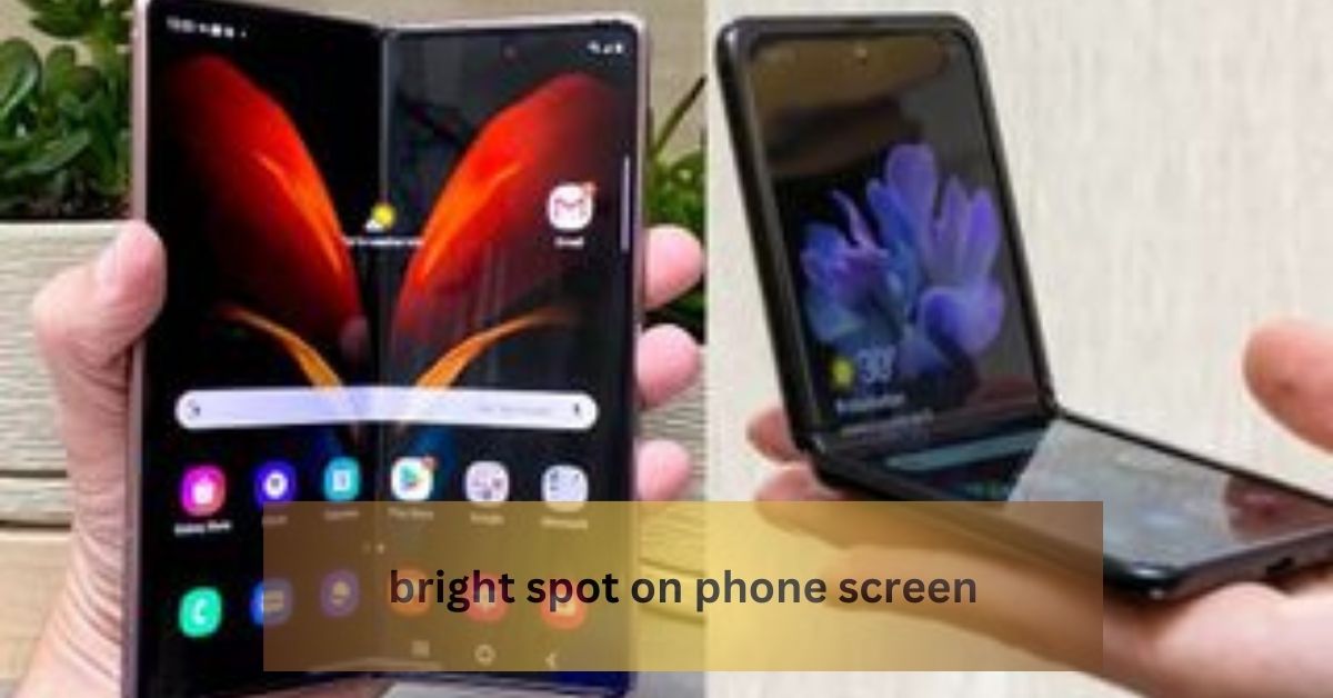 bright spot on phone screen